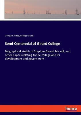 预订semi-centennial of girard college: biographical