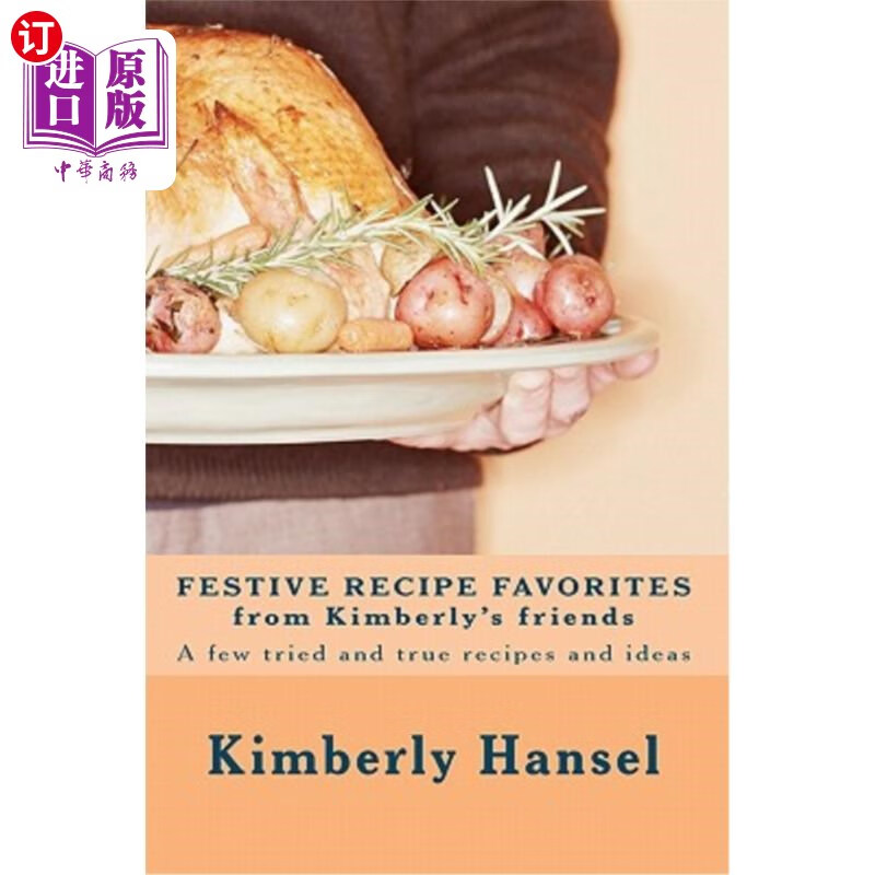 【中商海外直订】festive recipe favorites from kimberlys friends