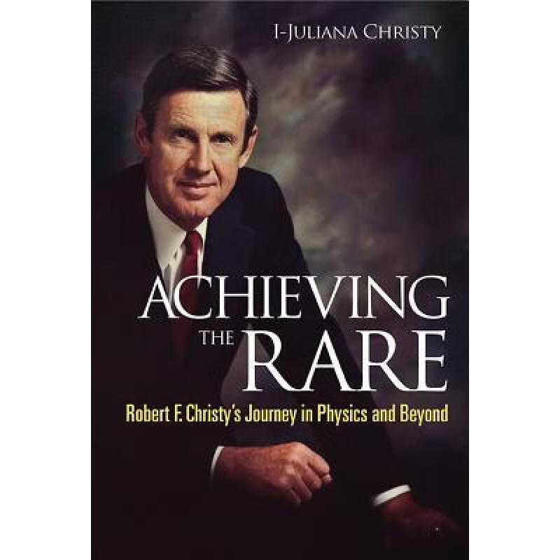 Achieving The Rare: Robert F Christy's Journ...