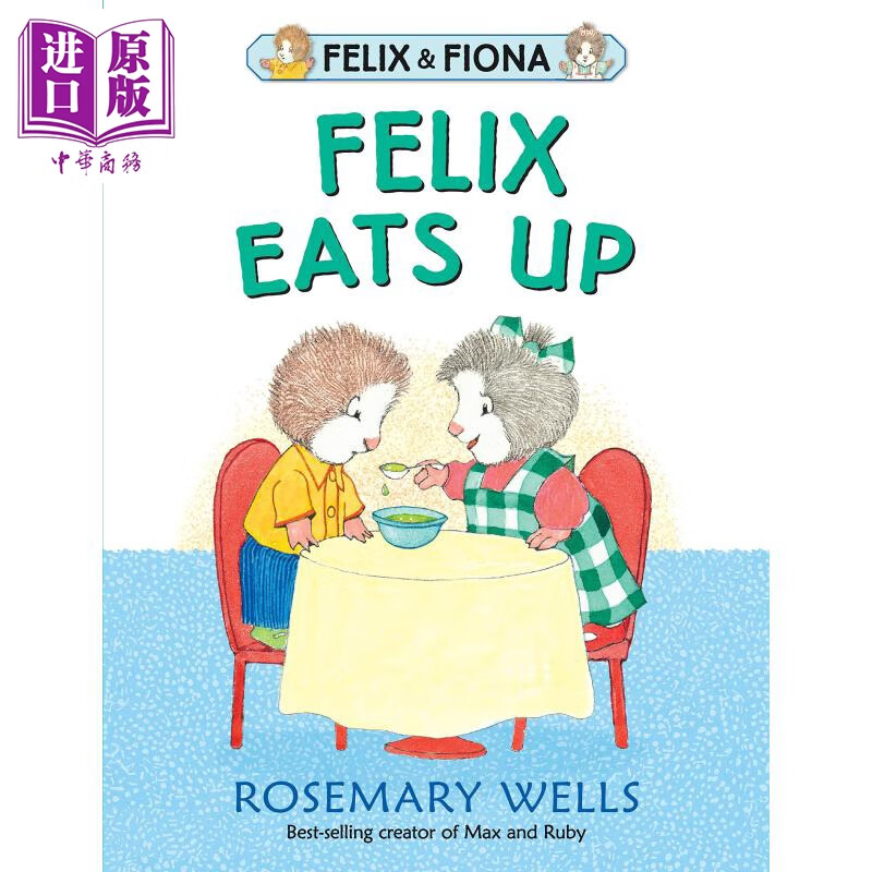 rosemary wells:felix eats up 费利克斯吃完了 英文原版 精品绘本
