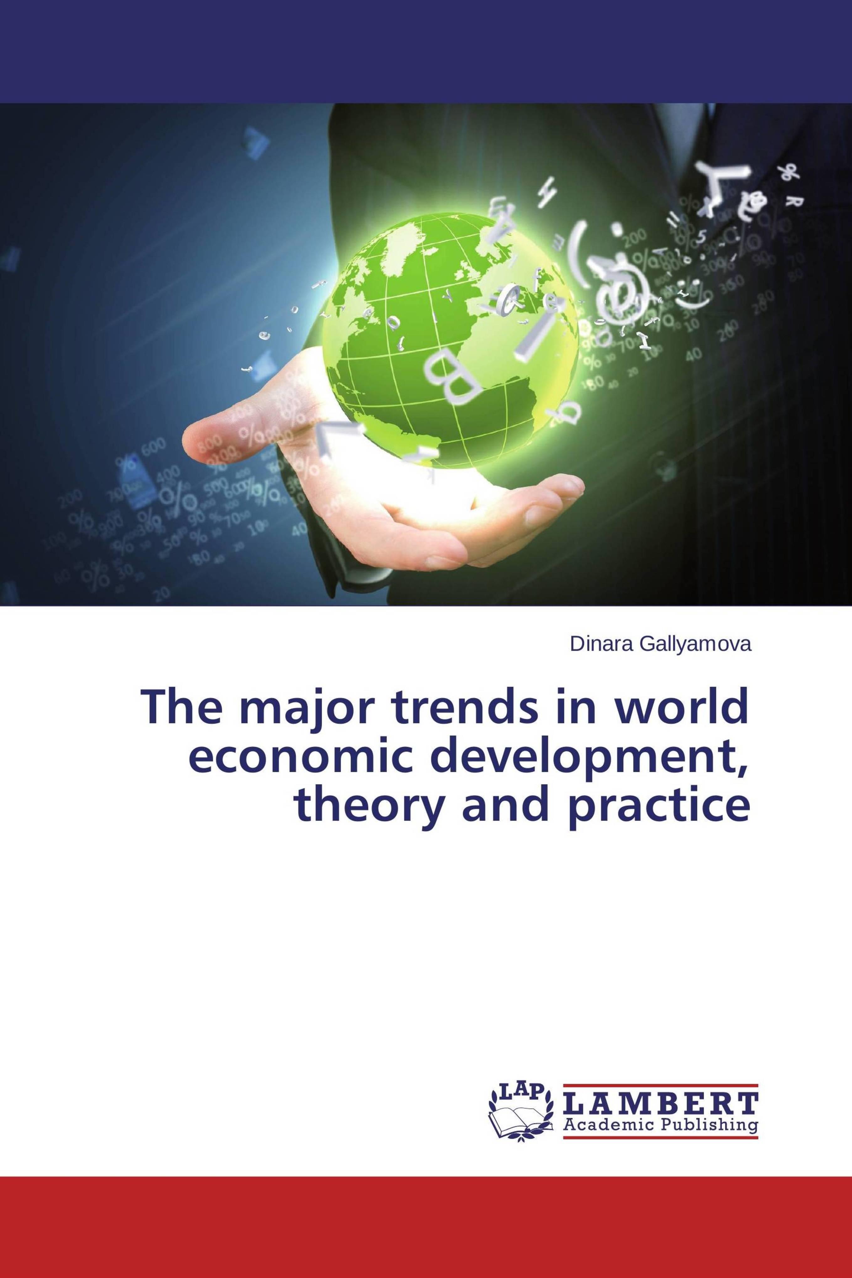 major trends in world economic development, theory and practice