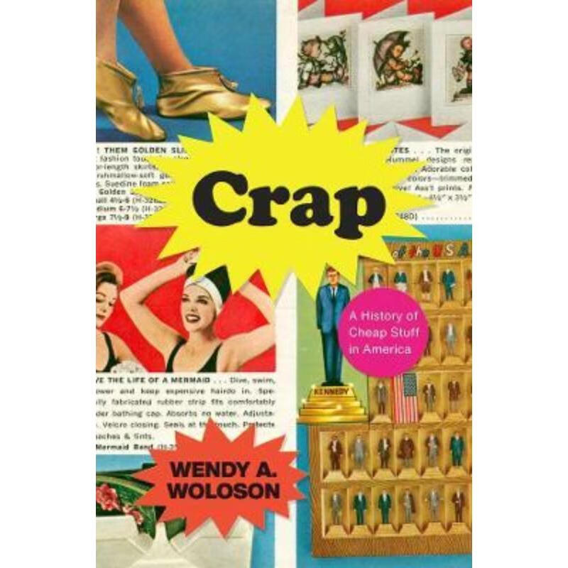 预订crap:a history of cheap stuff in america