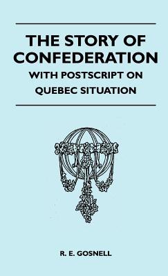 预订 the story of confederation - with postscript on