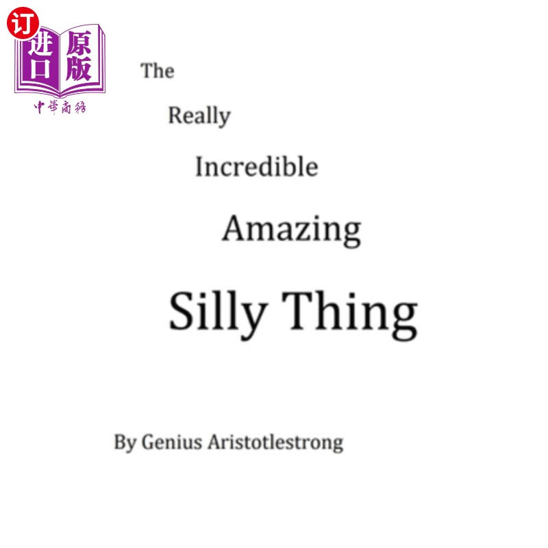 海外直订the really incredible amazing silly thing 真正不可思议的