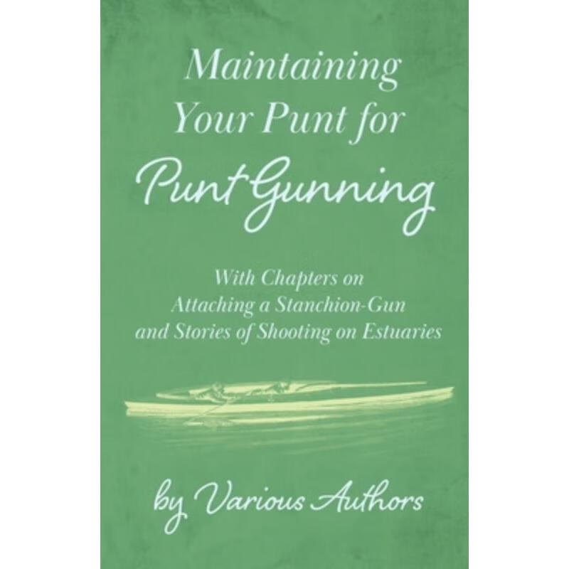 按需印刷maintaining your punt for punt gunning - with chapters