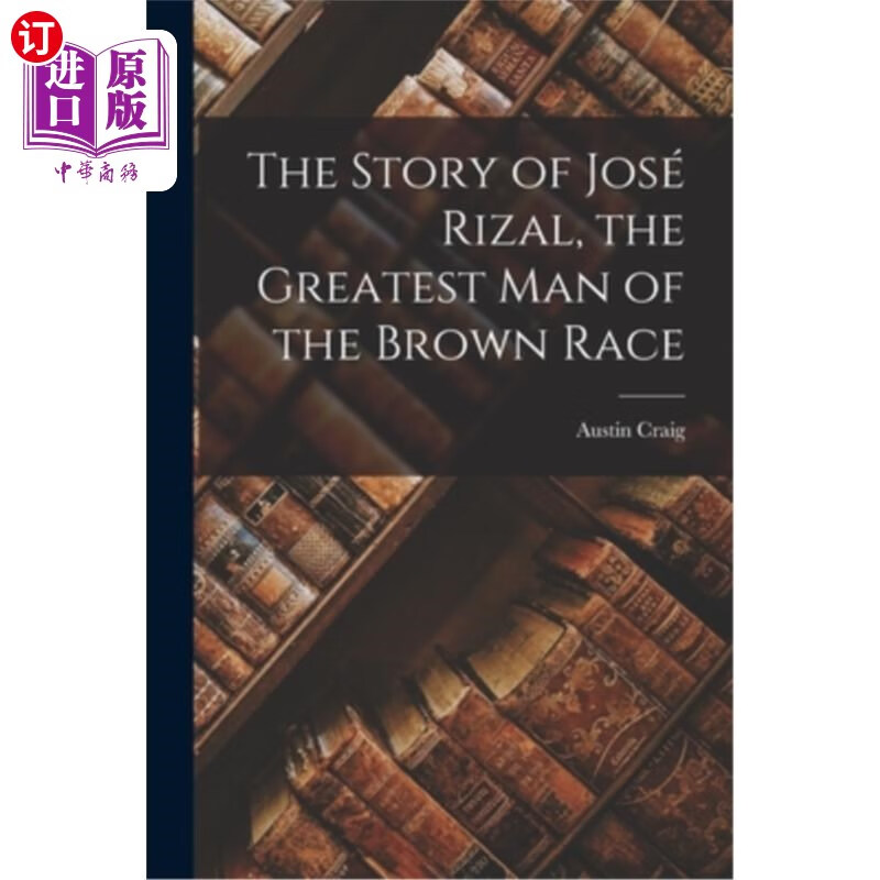 海外直订the story of josé rizal, the greatest man of the brown