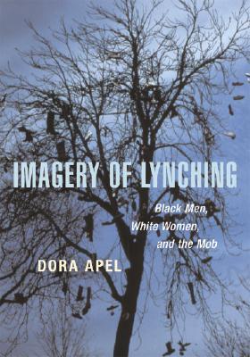 预订 imagery of lynching: black men, white women, an