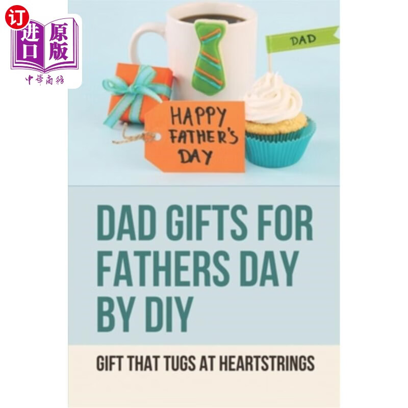 【中商海外直订】dad gifts for fathers day by diy: gift .