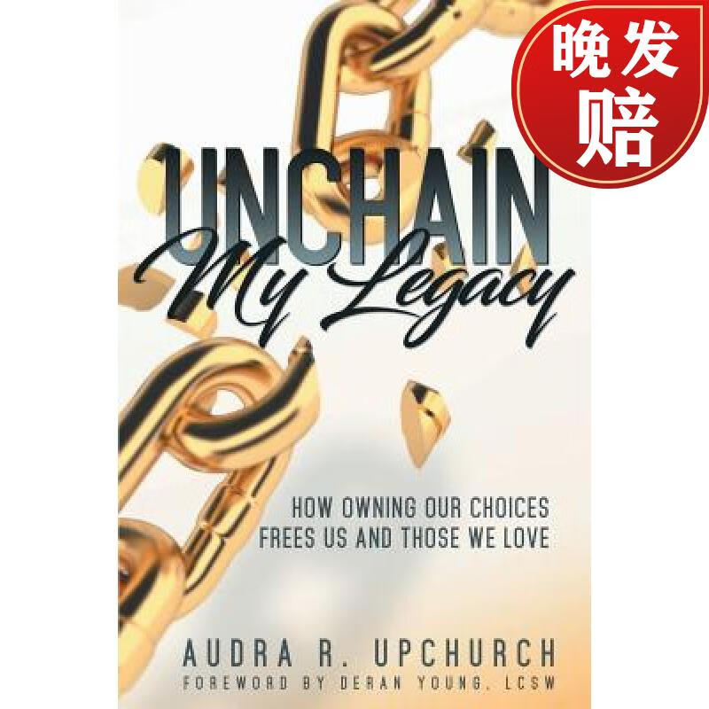 【4周达】unchain my legacy: how owning our choices frees us and