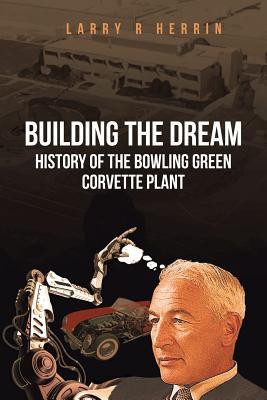预订building the dream: history of the bowling green corvette