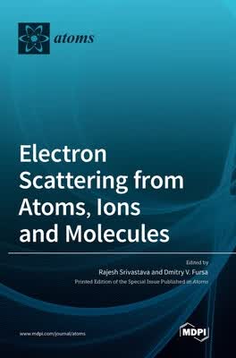 预订 Electron Scattering from Atoms, Ions and Molecules