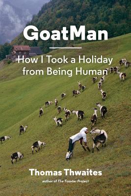 预订goatman: how i took a holiday from being human