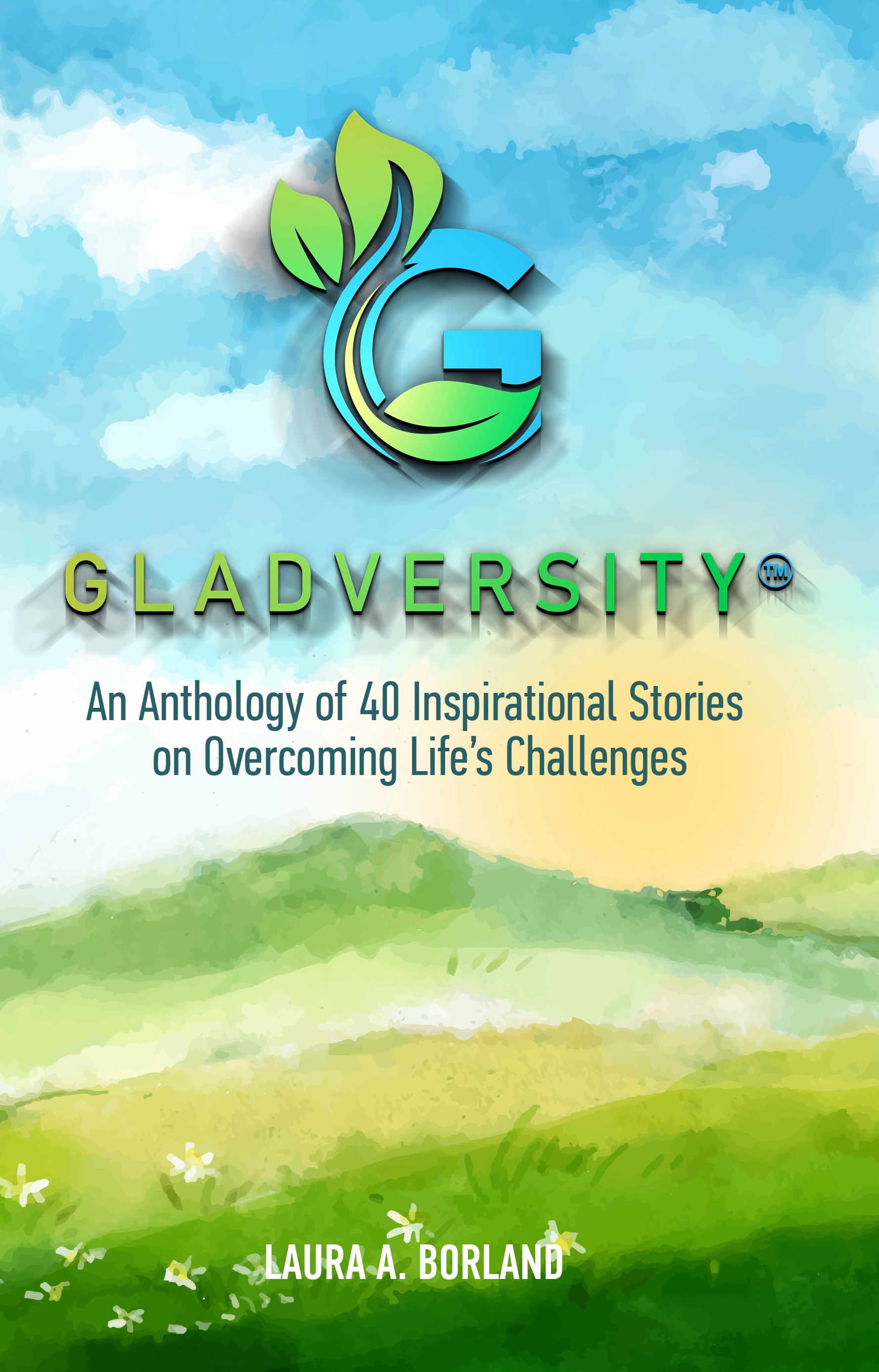 gladversity: an anthology of 40 inspirational stories on