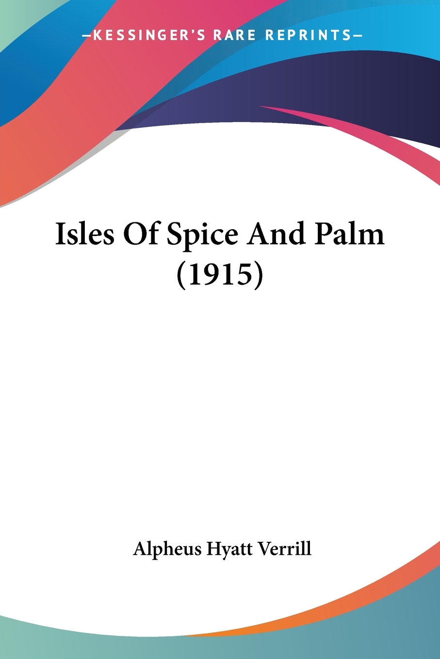 【预售 按需印刷】isles of spice and palm (1915)