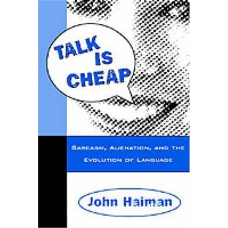 预订talk is cheap:sarcasm, alienation, and the evolution of