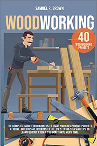 预订woodworking: the complete guide for beginners to
