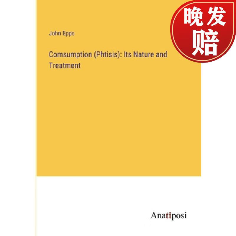 【4周达】comsumption (phtisis): its nature and treatment