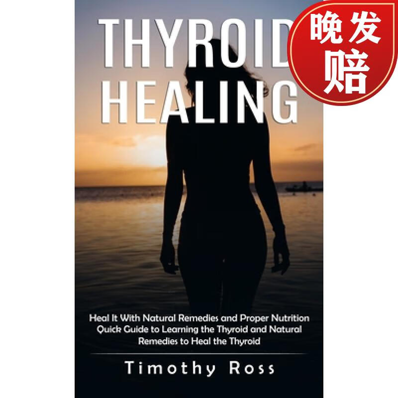 【4周达】thyroid healing: heal it with natural remedies and