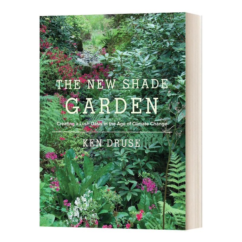 【精装】new shade garden 新树荫花园 英文版 ken druse 纯全英文版
