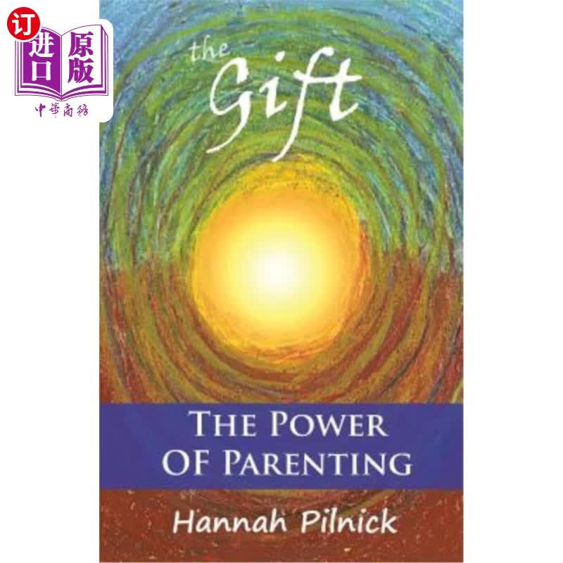 【中商海外直订】the gift: the power of parenting 礼物:育儿的力量