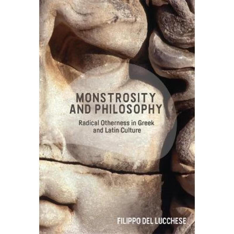 预订monstrosity and philosophy:radical otherness in greek and