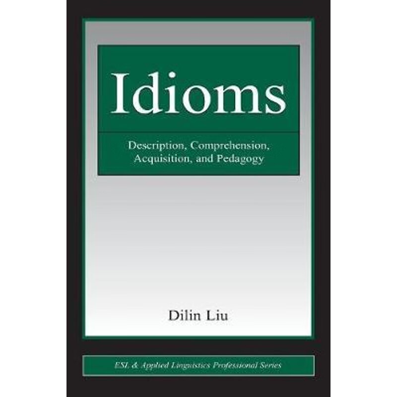 预订idioms:description, comprehension, acquisition, and pedagogy