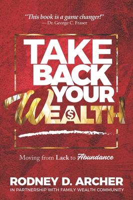 预订 take back your wealth: moving from lack to abun