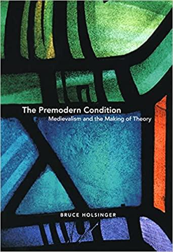 预订 the premodern condition: medievalism and the making of