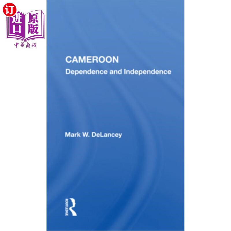 海外直订cameroon: dependence and independence 喀麦隆:依赖与独立