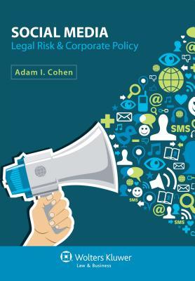 预订social media: legal risk & corporate policy