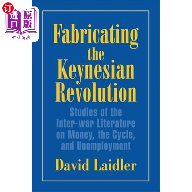 海外直订fabricating the keynesian revolution: studies of the