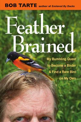 预订feather brained: my bumbling quest to become a birder and