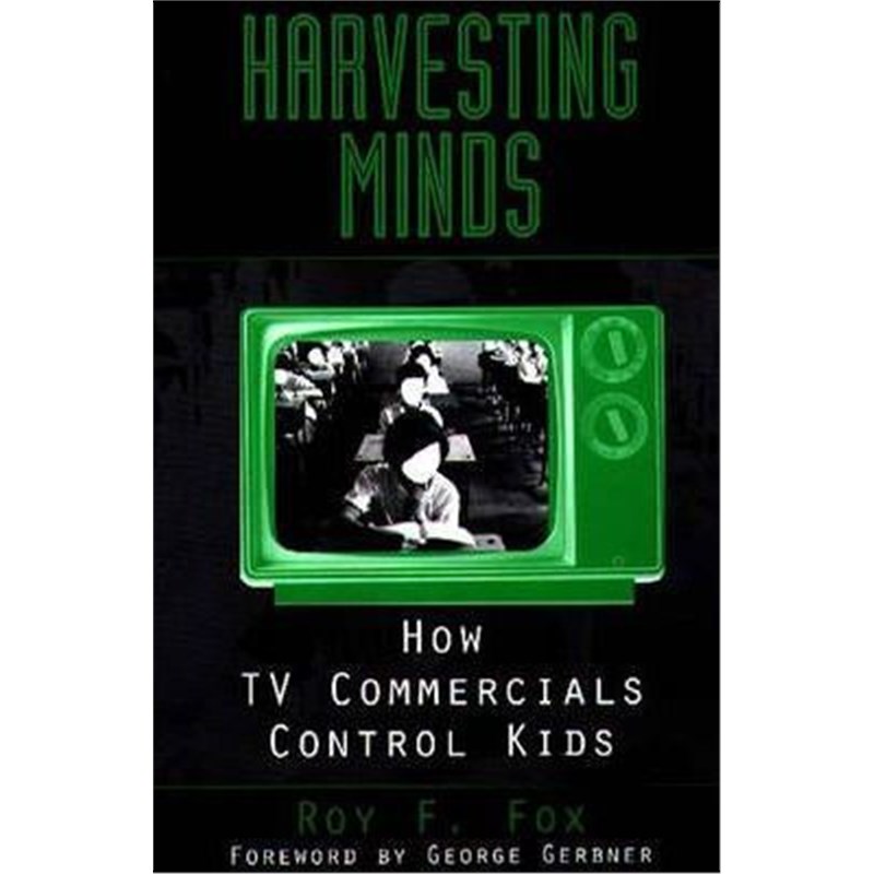 预订harvesting minds:how tv commercials control kids