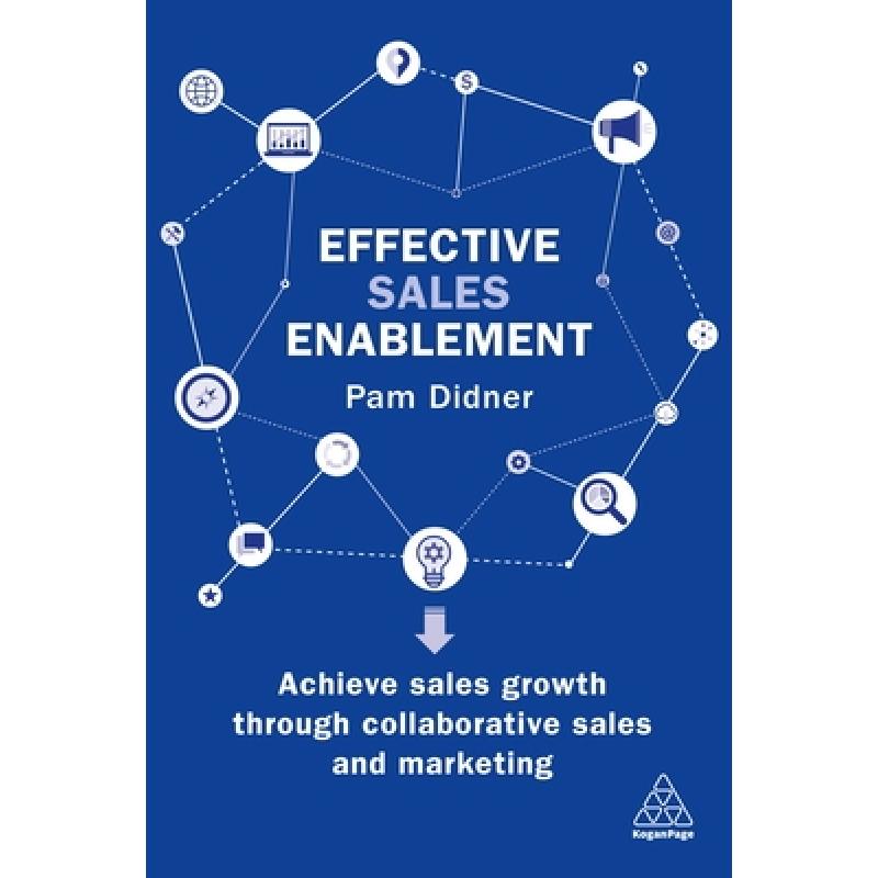 预订 Effective Sales Enablement: Achieve Sales Growth Through Collaborative Sales and Marketing