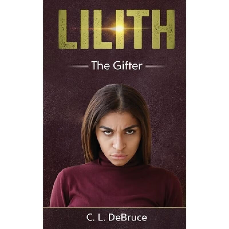 英文版 * lilith : the gifter/c/l/debruce
