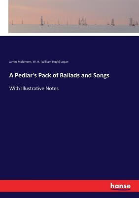 预订a pedlars pack of ballads and songs: with illustrative