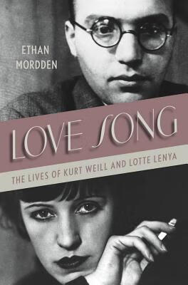 预订 love song: the lives of kurt weill and lotte lenya
