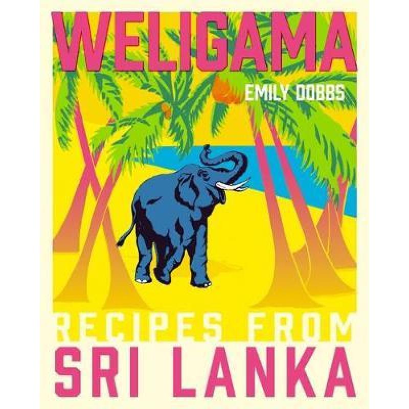 预订 Weligama: Recipes from Sri Lanka
