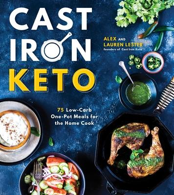 预订cast iron keto: 75 low-carb one pot meals for th