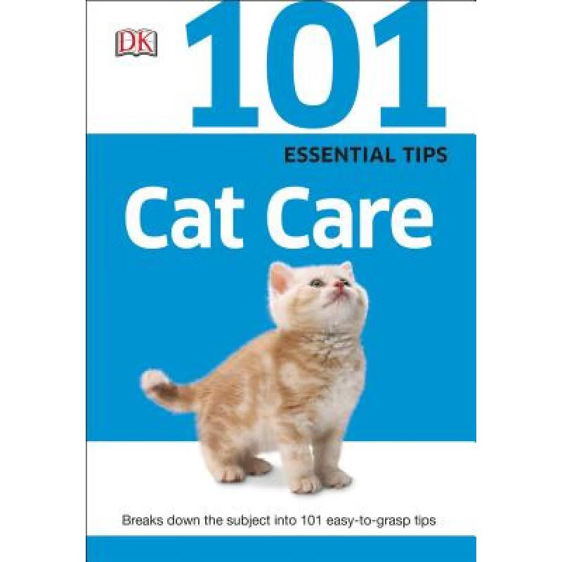101 Essential Tips: Cat Care: Breaks Down the Subject Into 101 Easy-To-Grasp Tips