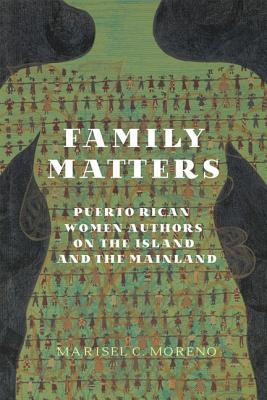 预订family matters: puerto rican women authors on th