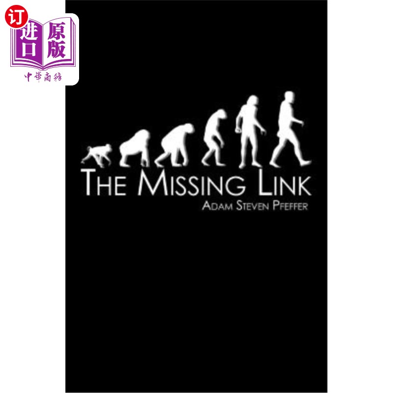 海外直订the missing link: revised edition 缺失的环节:修订版