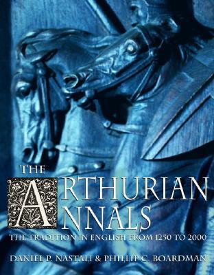 预订 the arthurian annals: the tradition in english from 1250 to