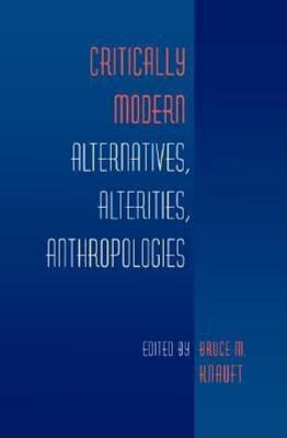 预订critically modern: alternatives, alterities, anthropologies