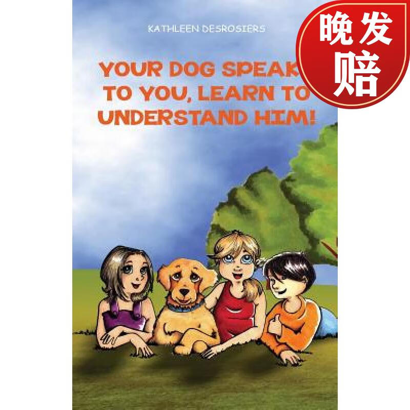 预订 your dog speaks to you, learn to understand him!