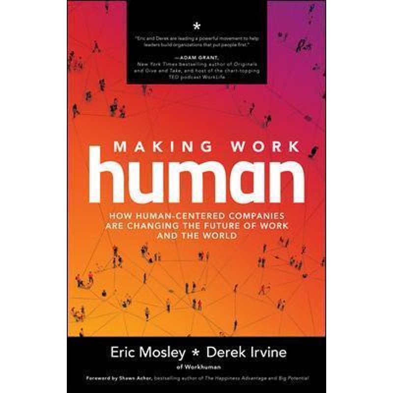 预订making work human: how human-centered companies are changing