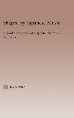 预订 shaped by japanese music: kikuoka hiroaki and n