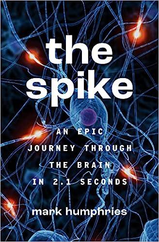 预订 the spike: an epic journey through the brain in 2.1 seconds