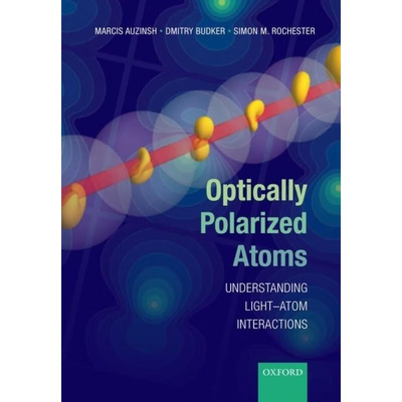 预订 Optically Polarized Atoms: Understanding Light-Atom Interactions