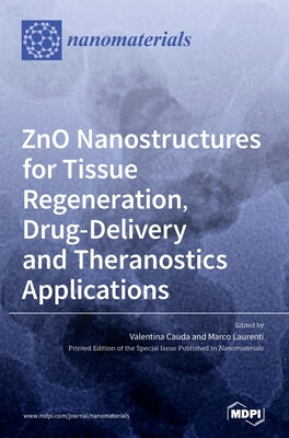 预订 ZnO Nanostructures for Tissue Regeneration, Drug-Delivery and Theranostics Applications